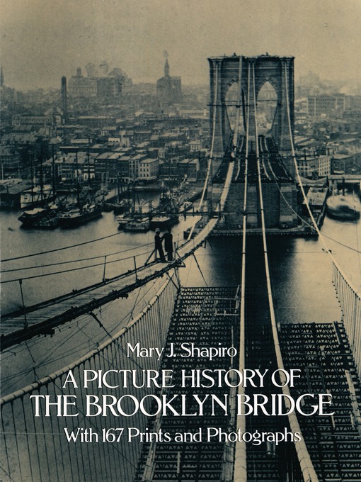 Title details for A Picture History of the Brooklyn Bridge by Mary J. Shapiro - Available